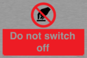 do-not-switch-off-prohibition-sign~